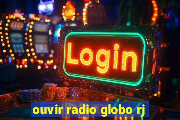 ouvir radio globo rj